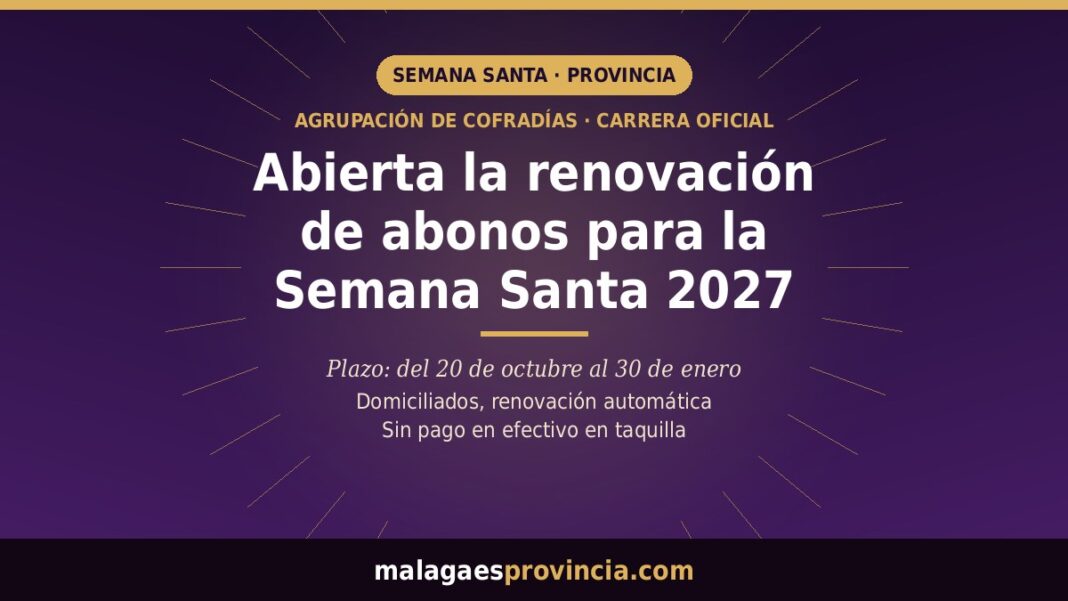La Agrupación de Cofradías abre la renovación de abonos para la Semana Santa de Málaga 2027 La Agrupación de Cofradías abre la renovación de abonos para la Semana Santa de Málaga 2027